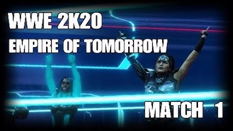 WWE 2K20 EMPIRE OF TOMORROW MATCH 1 - CYBERNAOMI & DAEMON_DEVILLIE VS ANTI-VIRUS CARMELLA & TAMINA