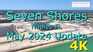 Seven Shores Naples Florida May 2024 update in 4K