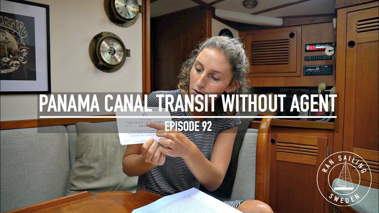 Panama Canal Transit Without Agent – Ep. 92 RAN Sailing