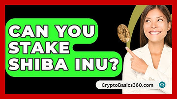 Can You Stake Shiba Inu? - CryptoBasics360.com