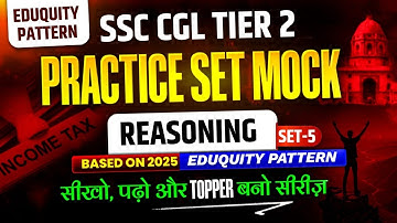 SSC CGL Tier 2 Practice Set Mock Reasoning English Med Set 5 Based on 2025 Eduquity Pattern