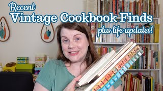Recent Vintage Cookbook Finds PLUS Life Updates! Cooking the Books