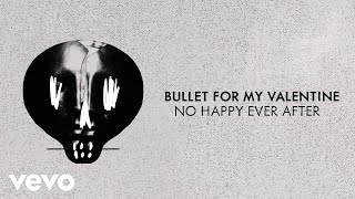 Bullet For My Valentine  No Happy Ever After (Visualiser)