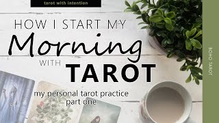 How I Start My Morning With Tarot (my personal tarot practice part one)