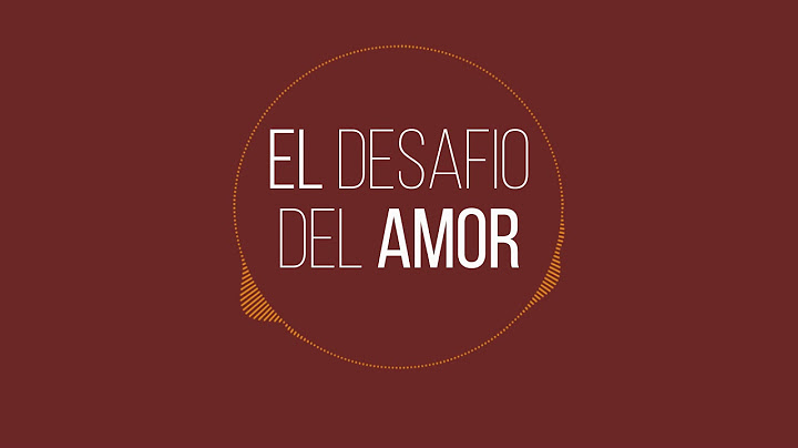 El Desafío del Amor Día 21 - El amor se sacia en Dios - Resumen- A prueba de fuego