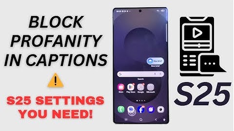 🤫Galaxy S25/S25+/Ultra: How to Enable/Disable Live Caption Hide Profanity