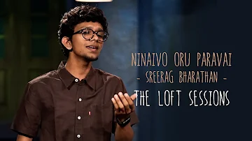 Ninaivo Oru Paravai | Sreerag Bharathan | The Loft Sessions @wonderwallmedia