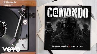 Enigma Norteño, Joel De La P - El Comando (Audio)