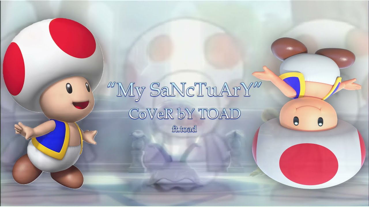 Toads sing "My Sanctuary" ~ Kingdom Hearts 2 Meme Cover