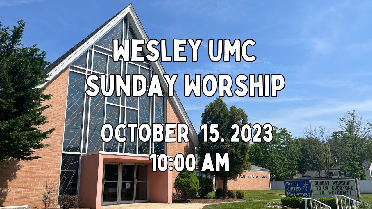Sunday Edison Sunday Worship 10.15.2023. Wesley UMC in Edison - YouTube