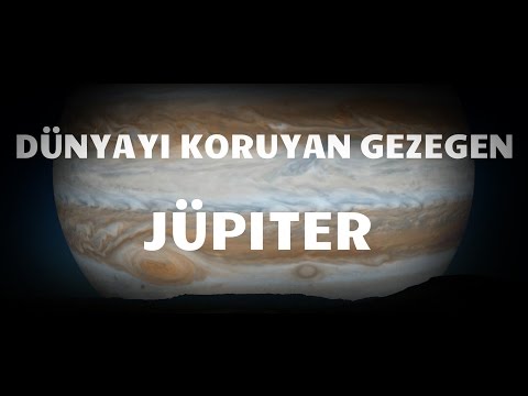 Dünya'nın Koruyucu Gezegeni - Gaz Devi Jüpiter
