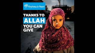 Thanks to Allah, you can give | RAMADAN 2021  | Orphans in Need