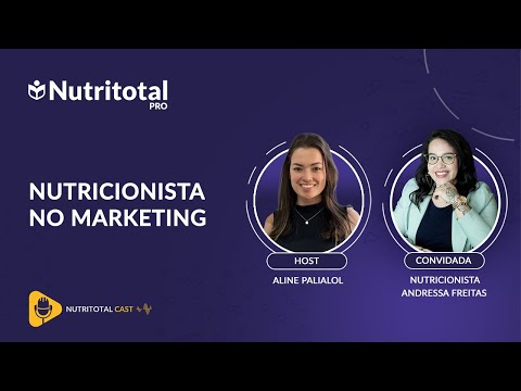 Nutricionista no marketing | Nutritotal Cast #2