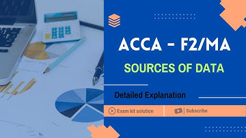 ACCA F2/MA | SOURCES OF DATA | EXAM KIT SOLUTION | DETAILED EXPLANATION |