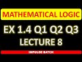 MATHEMATICAL LOGIC EX 1.4 ALL QUESTIONS l LECTURE 8 l 12th Maths l HSC l MAHARASHTRA BOARD
