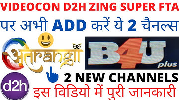 Videocon D2H Zing Super FTA|Atrangi & B4U Plus Added on Zing Super FTA D2H Set Top Box|Zing|D2H|