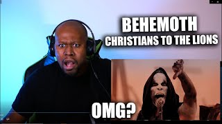 First Time Reaction To Behemoth - Christian To The Lions