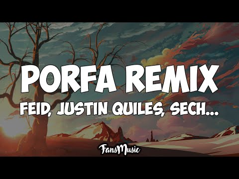 Feid, Justin Quiles, J. Balvin, Nicky Jam, Maluma, Sech – PORFA REMIX (Letra)