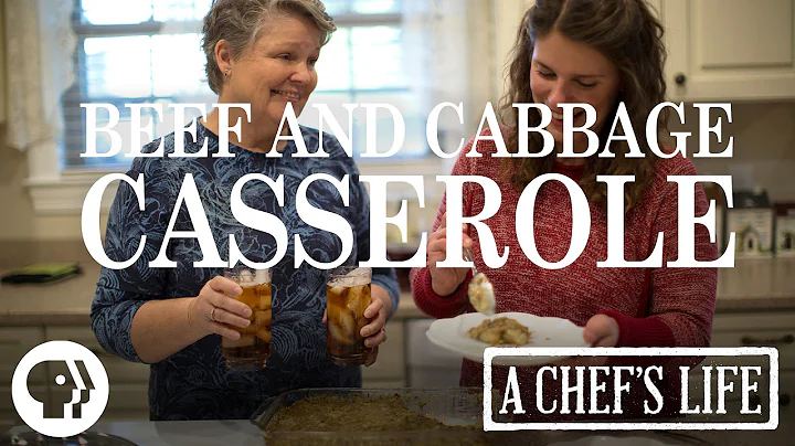 Beef and Cabbage Casserole | A Chef's Life | PBS Food