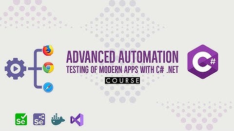 [Course] Advanced Automation Testing of Modern Apps with C# .NET ✨⚡️🍾