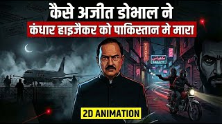 Kaise Ajit Doval Ne Kandahar Hijacking Ka Badla Liya 2D Animation