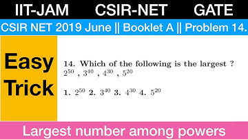 Largest number among powers || CSIR NET JUNE 2019 SOLUTION || Part A @Prof.SamKu_