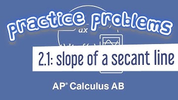 AP Calculus AB 2.1 Slope of a Secant Line Using the Average Rate of Change