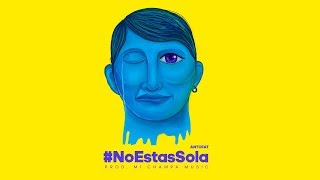 PROMO - #NoEstasSola - Antofat - ESTRENO 14 DIC - Alto al maltrato contra la mujer