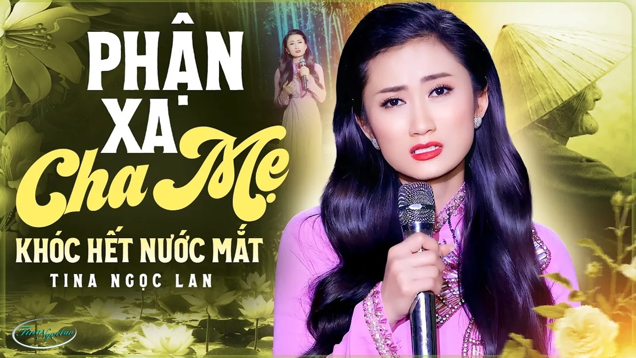 Phận Xa Cha Mẹ - Tina Ngọc Lan | Khóc Hết Nước Mắt Khi Nghe Ca Khúc Này - LK Nhạc Vu Lan Hay Nhất