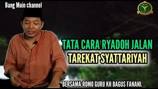 Download Lagu 💥CARA RIYADOH MANDIRI TAREKAT SYATTARIYAH || Romo Guru KH Bagus FANANI. MP3