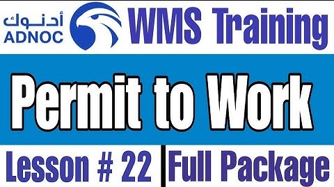 What is Permit to Work ADNOC WMS, Module 2, Lesson # 22
