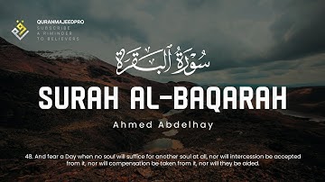 ❤😍 Ahmed Abdelhay (احمد عبد الحي) | Surah Al-Baqarah 1-50 (سوره البقره) 😍❤