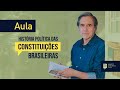 AULA ESPECIAL &quot;História Política das Constituições Brasileiras&quot;.