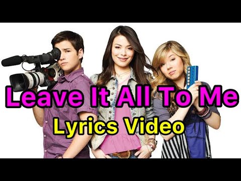 Leave It All To Me Lyrics Icarly Theme Song Hd Youtube