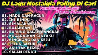 DJ LAGU NOSTALGIA PALING DICARI Lagu Kenangan Cocok Di Perjalanan MADU DAN RACUN