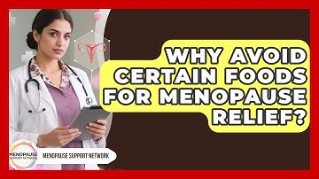 Why Avoid Certain Foods For Menopause Relief? - Menopause Support Network