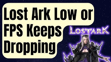 How To Fix Lost Ark Low FPS | FPS Keeps Dropping [Updated 2024]
