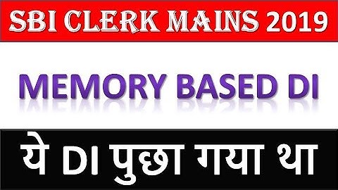Memory Based DI Asked In SBI CLERK MAINS 2018 || SBI CLERK MAINS 2019