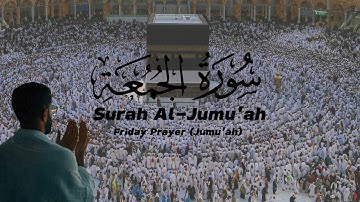Surah Al Jumu'ah (سورة الجمعة): Chapter 62 is all about the importance of Friday (Jumu'ah)