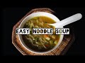 EASY NOODLE SOUP | FOOD EXPLORER | Deena Ashraf