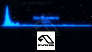 Ilan Bluestone - Spheres (Extended Mix)