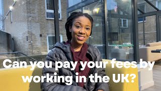 Can you work to pay your tuition fees as an international student in the UK?