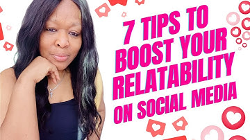 7 Tips to Boost Your Relatability on Social Media