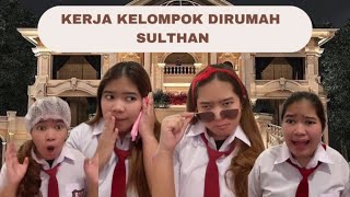 Kerja Kelompok Dirumah Sulthan