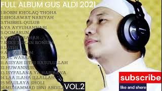 GUS ALDI FULL ALBUM [2021] VOL 2 BIKIN RINDU SHOLAWAT