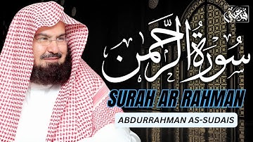 سورة الرحمن | تلاوة جميلة للشيخ عبد الرحمن السديس مع الترجمة الإنجليزية 💛 SURAH AR-RAHMAN ALSUDAIS