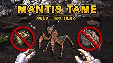 ARK Survival Evolved I How to Tame a Mantis I SOLO - NO TRAP!!