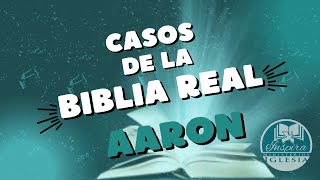 Aaron “la peor excusa” casos de la Biblia real