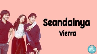 Seandainya - vierra|| Lirik Video