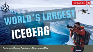 Exclusive: World's Largest ICEBERG! Drone Footage of A23a